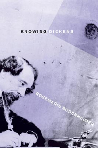 Kniha Knowing Dickens Rosemarie Bodenheimer