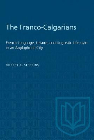 Knjiga Franco-Calgarians Robert A. Stebbins