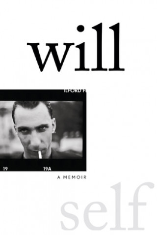 Buch Will: A Memoir Will Self