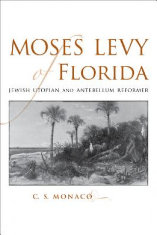 Könyv Moses Levy of Florida Bertram Wyatt-Brown
