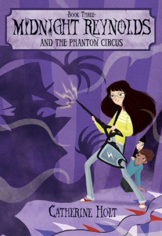 Kniha Midnight Reynolds and the Phantom Circus Catherine Holt