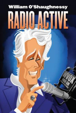 Kniha Radio Active William O'Shaughnessy