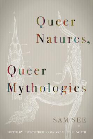 Kniha Queer Natures, Queer Mythologies Sam See