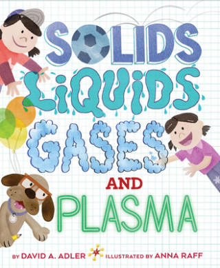 Książka Solids, Liquids, Gases, and Plasma David A. Adler