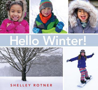 Kniha Hello Winter! Shelley Rotner