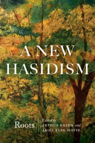 Βιβλίο New Hasidism: Roots Arthur Green