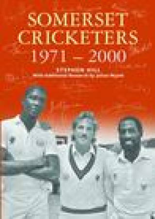 Książka SOMERSET CRICKETERS 1971-2000 Stephen Hill