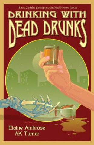 Knjiga Drinking with Dead Drunks Ak Turner