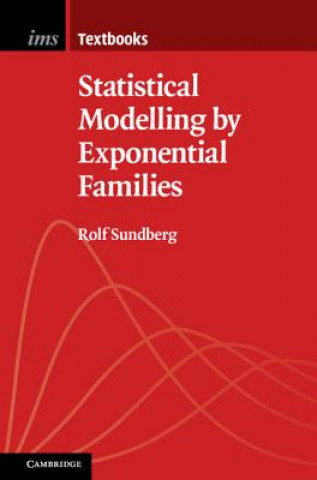 Книга Statistical Modelling by Exponential Families Rolf Sundberg