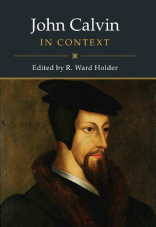 Knjiga John Calvin in Context R. Ward Holder