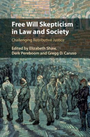 Book Free Will Skepticism in Law and Society Elizabeth Shaw