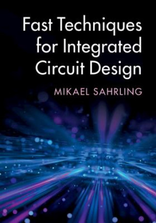 Kniha Fast Techniques for Integrated Circuit Design Mikael Sahrling