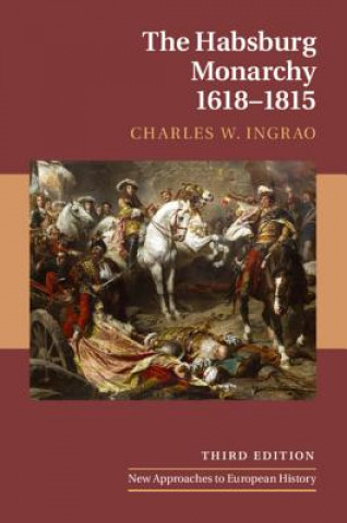 Buch Habsburg Monarchy, 1618-1815 Charles W. Ingrao