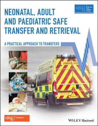 Könyv Neonatal, Adult and Paediatric Safe Transfer and Retrieval - A Practical Approach to Transfers ADVANCED LIFE SUPPOR