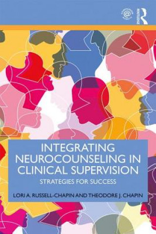 Könyv Integrating Neurocounseling in Clinical Supervision Russell-Chapin