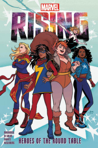 Kniha Marvel Rising: Heroes Of The Round Table Nilah Magruder