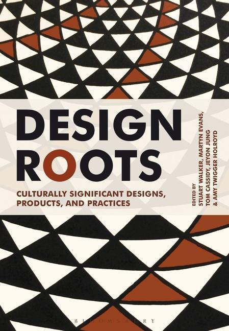 Libro Design Roots: Culturally Significant Designs, Products and Practices Stuart Walker
