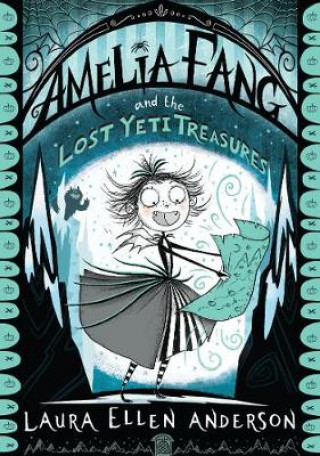 Книга Amelia Fang and the Lost Yeti Treasures Laura Ellen Anderson