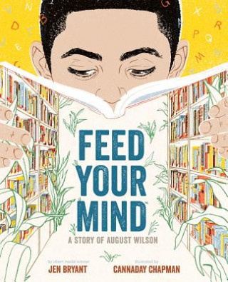 Carte Feed Your Mind: A Story of August Wilson Jen Bryant
