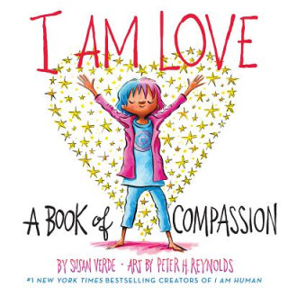 Carte I Am Love: A Book of Compassion Susan Verde