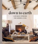 Carte Down to Earth: Laid-back Interiors for Modern Living Lauren Liess