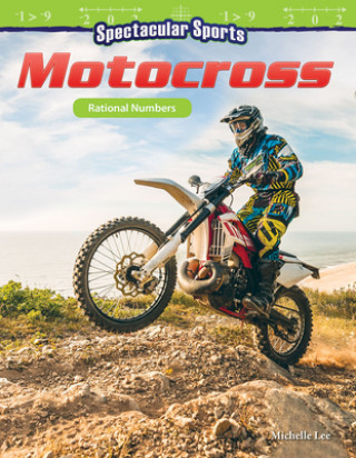 Книга Spectacular Sports: Motocross: Rational Numbers Michelle Lee