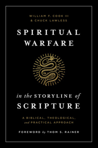 Carte Spiritual Warfare in the Storyline of Scripture: A Biblical, Theological, and Practical Approach Bill Cook