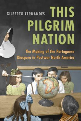 Knjiga This Pilgrim Nation Gilberto Fernandes