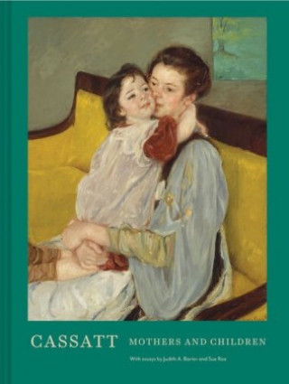Book Cassatt: Mothers and Children (Mary Cassatt Art Book, Mother and Child Gift Book, Mother's Day Gift) Sue Roe