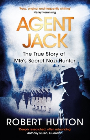 Könyv Agent Jack: The True Story of MI5's Secret Nazi Hunter Robert Hutton