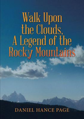 Kniha Walk Upon the Clouds, A Legend of the Rocky Mountains Daniel Hance Page