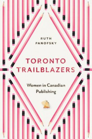 Livre Toronto Trailblazers Ruth Panofsky