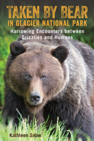 Kniha Taken By Bear in Glacier National Park 