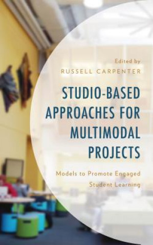 Kniha Studio-Based Approaches for Multimodal Projects Hannah Dean
