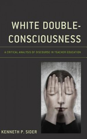 Kniha White Double-Consciousness Kenneth P. Sider