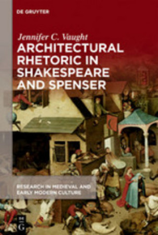 Carte Architectural Rhetoric in Shakespeare and Spenser Jennifer C. Vaught