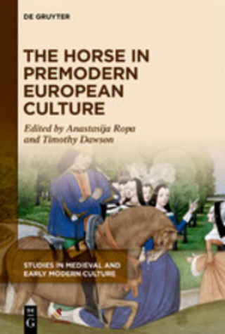 Könyv The Horse in Premodern European Culture Anastasija Ropa