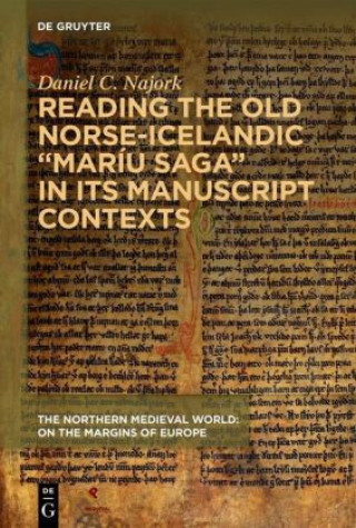 Carte Reading the Old Norse-Icelandic "Mariu saga" in Its Manuscript Contexts Daniel C. Najork