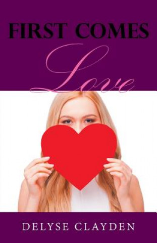 Книга First Comes Love DELYSE CLAYDEN