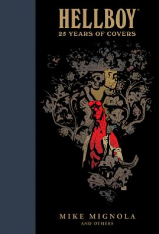 Carte Hellboy: 25 Years Of Covers Mike Mignola