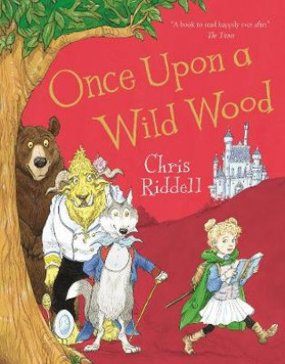 Könyv Once Upon a Wild Wood Chris Riddell