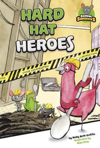 Könyv Hard Hat Heroes Molly Beth Griffin
