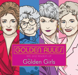 Könyv Golden Rules: Wit and Wisdom of the Golden Girls Francesco Sedita