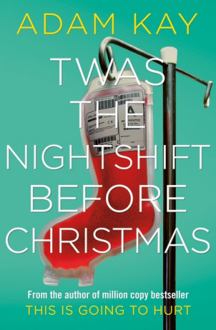Książka Twas The Nightshift Before Christmas Adam Kay