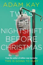 Carte Twas The Nightshift Before Christmas Adam Kay