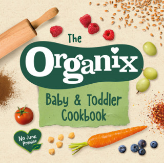 Knjiga Organix Baby and Toddler Cookbook Organix Brands Limited