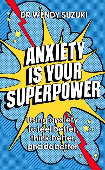 Книга Anxiety is Your Superpower Wendy Suzuki