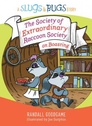 Książka The Society of Extraordinary Raccoon Society on Boasting Randall Goodgame