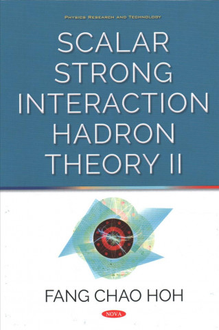 Könyv Scalar Strong Interaction Hadron Theory II Fang Chao Hoh