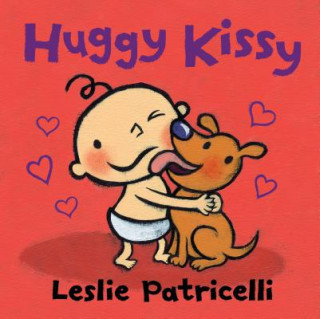 Carte Huggy Kissy: Padded Board Book Leslie Patricelli